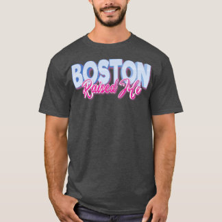 Boston Razed Me Massachusetts New England T Shirt