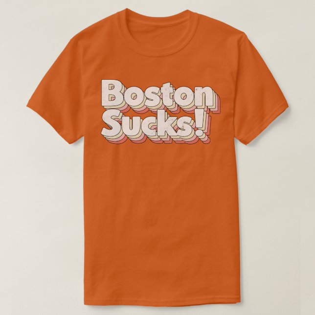 Boston Sucks Retro Stil Typography Design 1 T Shirt (Design framsida)