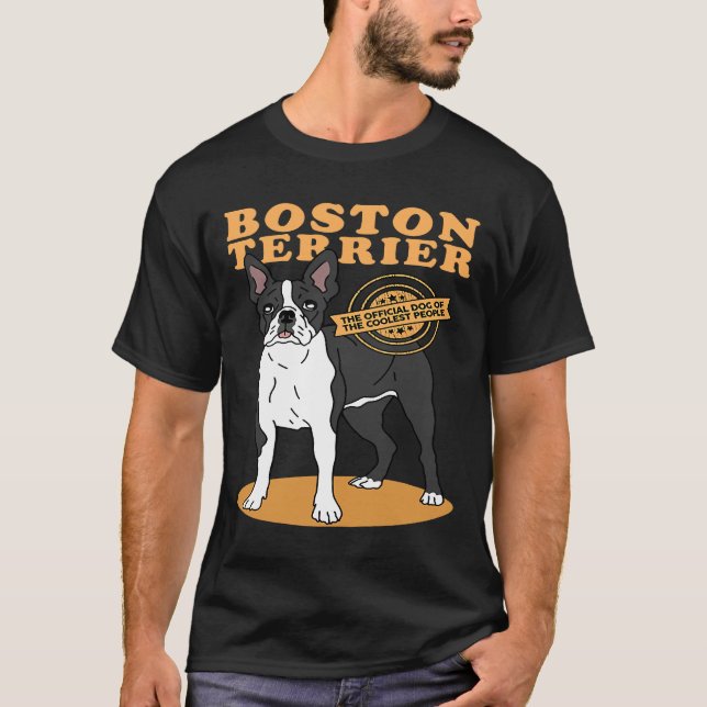 Boston Terrier Boston Terrier Hund of the Coolest  T Shirt (Framsida)