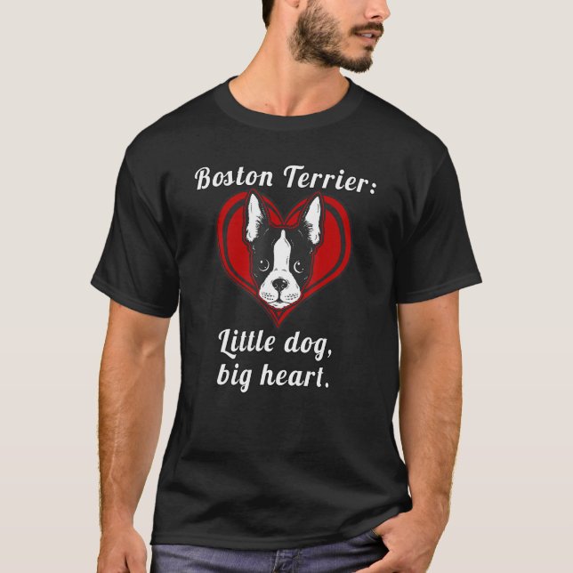 Boston Terrier Dog Boston Terrier Little Dog Big H T Shirt (Framsida)