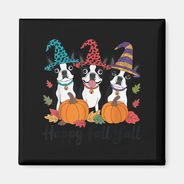 Boston Terrier Hund älskare Fall Ya'll Halloween C Magnet (Framsidan)