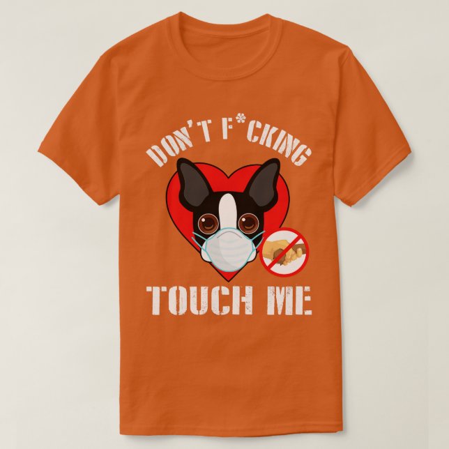 Boston Terrier Hund med Ansikte Mask Flockar inte  T Shirt (Design framsida)