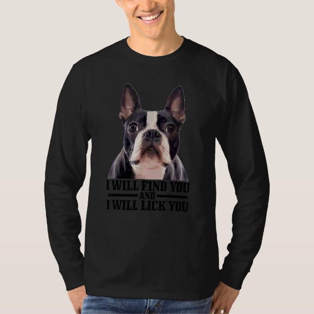 Boston Terrier kommer att hitta och Slicka dig Bos T Shirt (Framsida)