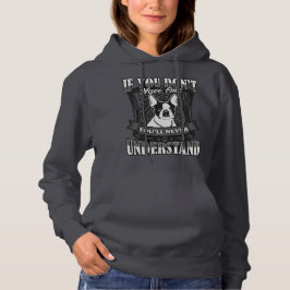 Boston Terrier, om du inte har en dam Hoodie T-shirt