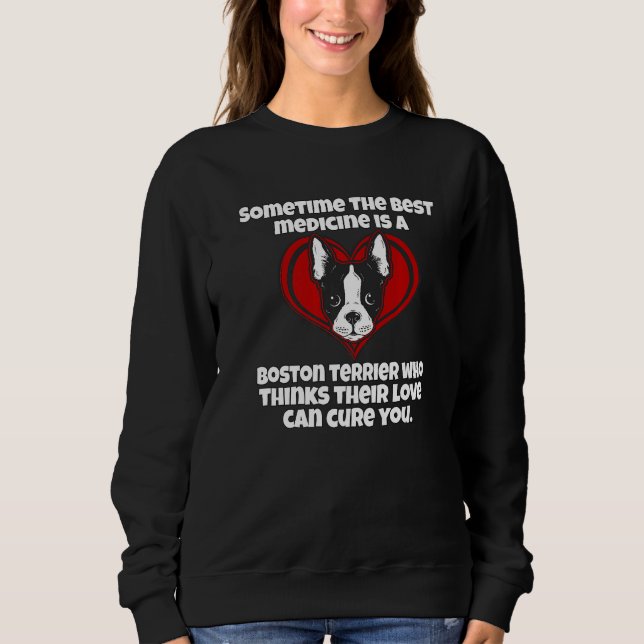 Boston Terrier Owner Sometime The Best Medicine Is T Shirt (Framsida)