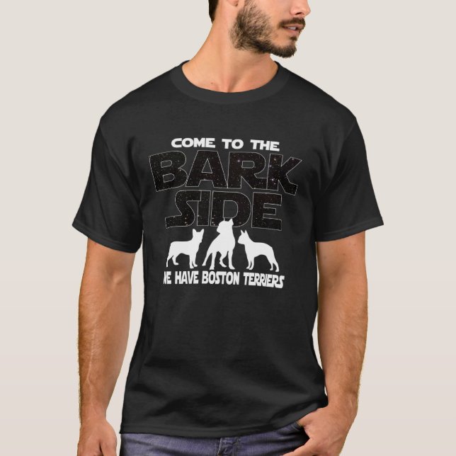Boston Terrier Owners Come To The Bark Side T Shirt (Framsida)