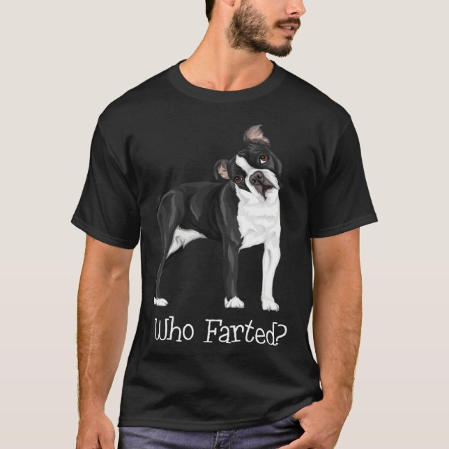 Boston Terrier Who Farted T Shirt (Framsida)