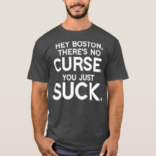 Boston You Suck T Shirt