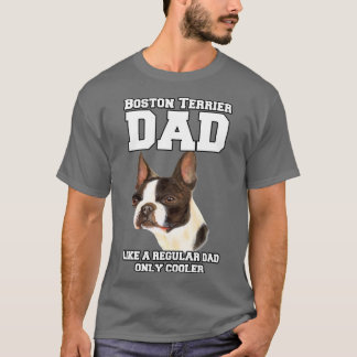 Bostonerrier Pappa Liksom En Vanlig Pappa Husdjurs T Shirt