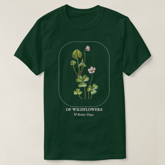Botaniska Wildblommor och bättre dagar T Shirt (Design framsida)