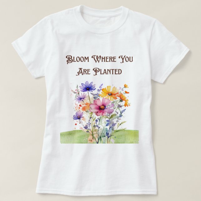Botaniskt "Bloom där du är planerad T-Shirt (Design framsida)