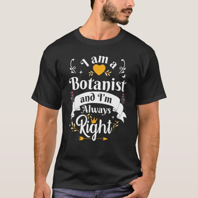 Botanist alltid Höger Kvinnor Botaniska växter Gar T Shirt (Framsida)
