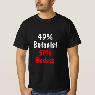 Botanist Badass T Shirt