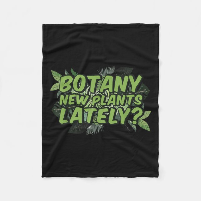 Botany New Plants Lately_ Funny Quote Spring Garde Fleecefilt (Framsidan)