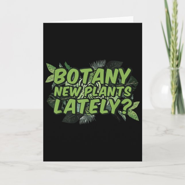 Botany New Plants Lately_ Funny Quote Spring Garde Kort (Framsida)