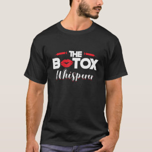 Botox Whisperer Njector Lip Filler Läppar Surgery  T Shirt