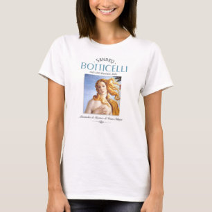 Botticelli Birth of Venus Painting and Painter Bio T Shirt