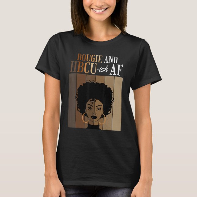 Bougie And HBCU-ish AF Historical Black Colleges A T Shirt (Framsida)