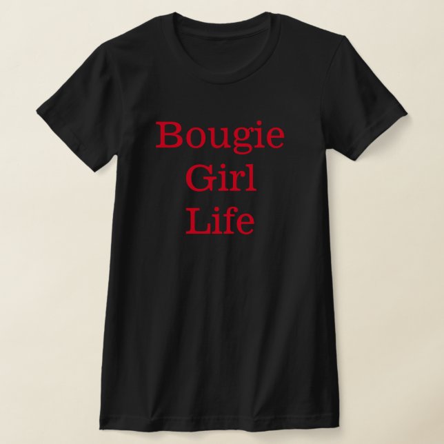 Bougie Girl Life T-Shirt (Laydown)