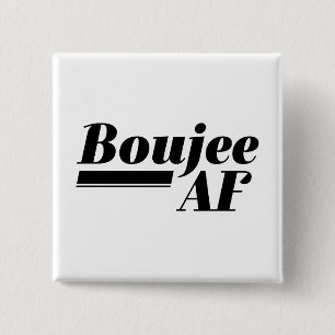 Boujee AF Knapp
