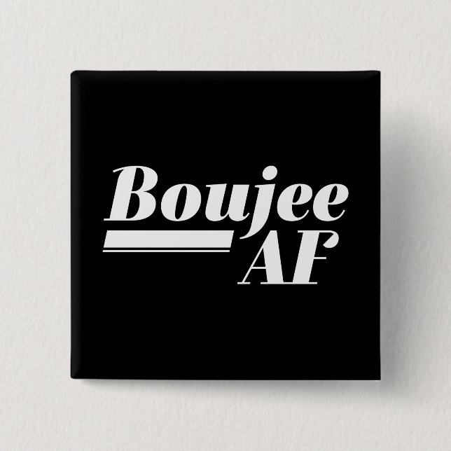 Boujee AF Knapp (Framsida)