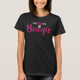 Boujee Bad och Bougie T Shirt
