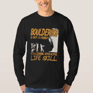 Bouldering Det är en zombie-apokalyps livskunskap T Shirt