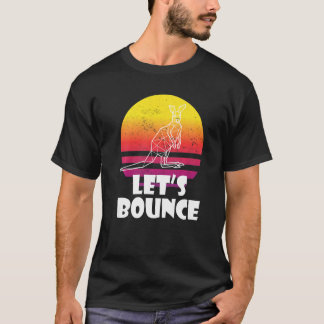 Bounce Like Kangaroos Australia Marsupials  Kangar T Shirt