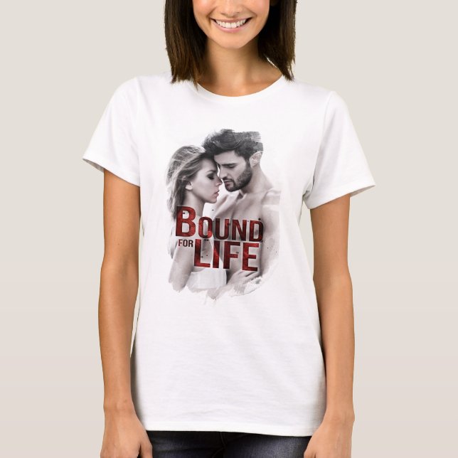 Bound for Life T-Shirt (Framsida)