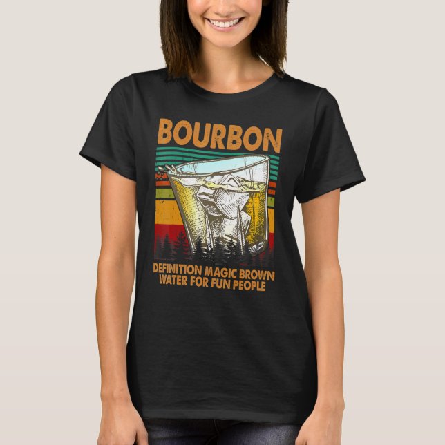 Bourbon Definition Magic Brown Vatten för Roligt P T Shirt (Framsida)