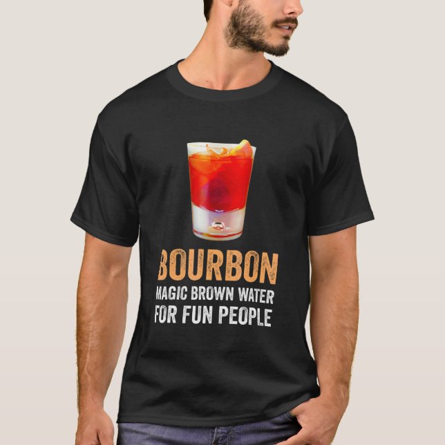 Bourbon Definition Magic Brown Water For Fun Peopl T Shirt (Framsida)