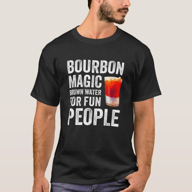 Bourbon Definition Magic Brown Water For Fun Peopl T Shirt (Framsida)