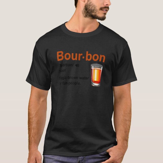 Bourbon Definition Magic Brown Water For Fun Peopl T Shirt (Framsida)