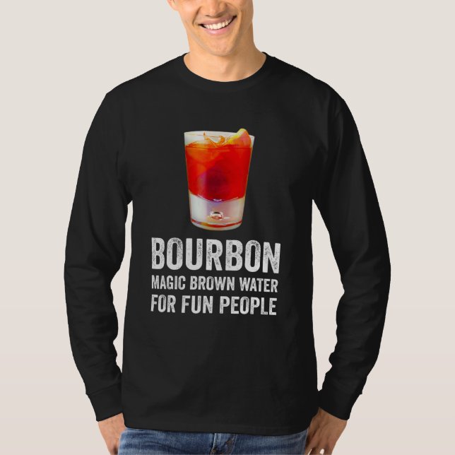 Bourbon Definition Magic Brown Water For Fun Peopl T Shirt (Framsida)