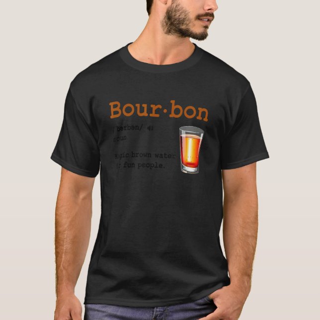Bourbon Definition Magic Brown Water For Fun Peopl T Shirt (Framsida)