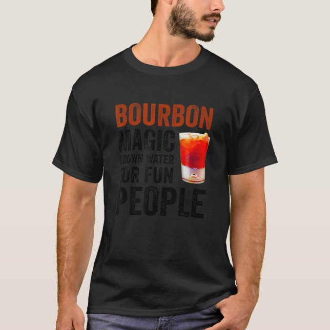 Bourbon Definition Magic Brown Water For Fun Peopl T Shirt (Framsida)