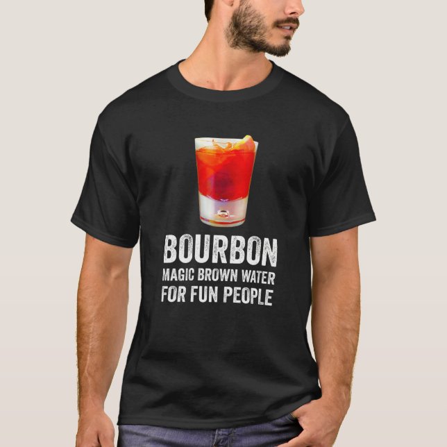 Bourbon Definition Magic Brown Water For Fun Peopl T Shirt (Framsida)