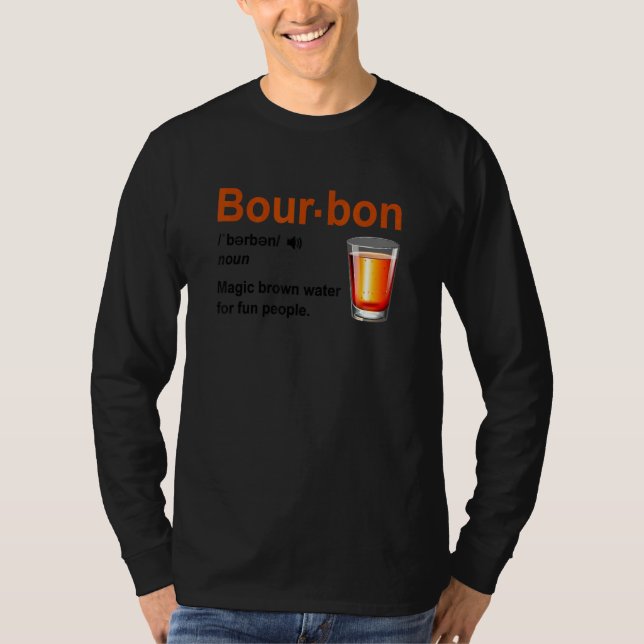 Bourbon Definition Magic Brown Water For Fun Peopl T Shirt (Framsida)