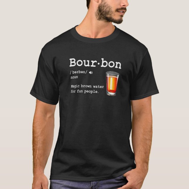 Bourbon Definition Magic Brown Water For Fun Peopl T Shirt (Framsida)