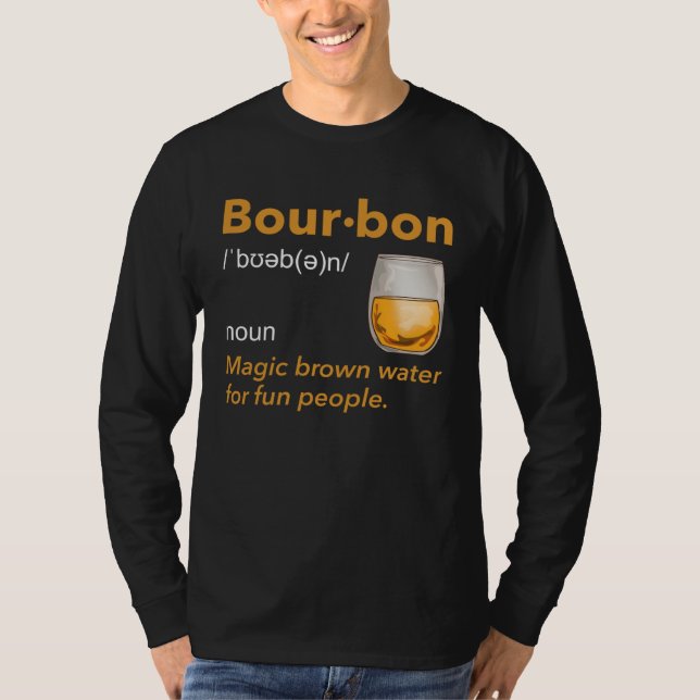 Bourbon Definition Whiskey Drinking Quote  Idea  1 T Shirt (Framsida)