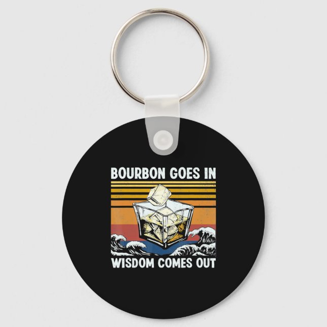 Bourbon Goes In Wisdom Comes Out 1970s Retro  Nyckelring (Framsida)