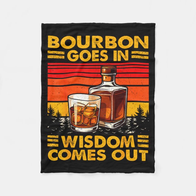 Bourbon Goes In Wisdom Comes Out Bourbon Drinking  Fleecefilt (Framsidan)