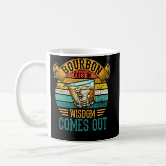 Bourbon Goes In Wisdom Comes Out Whiskey Kaffemugg