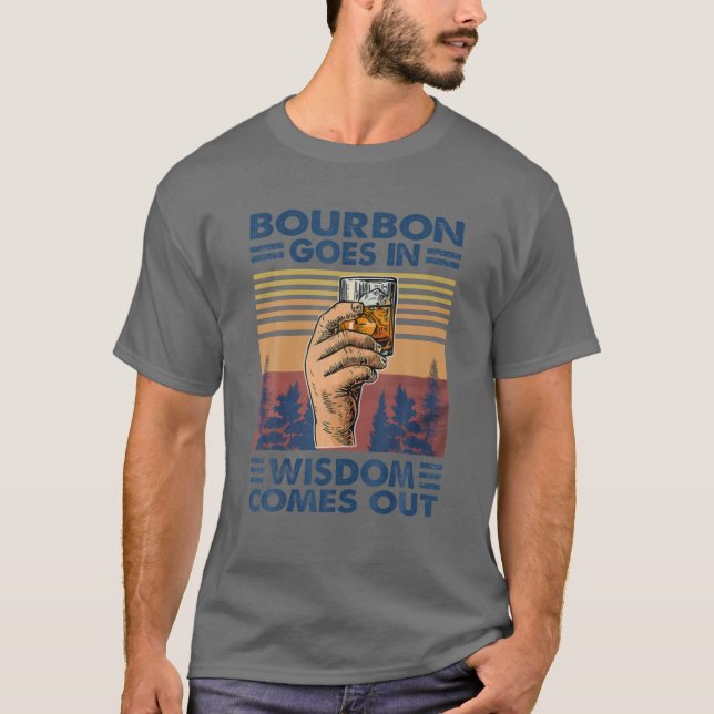 Bourbon Goes in Wisdom kommer ut, Bourbon Drinking T Shirt (Framsida)