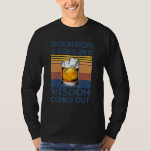 Bourbon Goes in, Wisdom kommer ut och dricker buds T Shirt