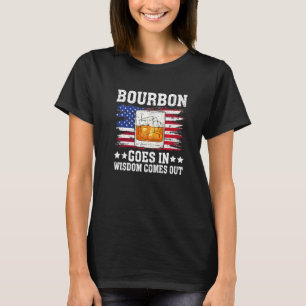 Bourbon Goes in Wisdom kommer ut ur Bourbon Drinki T Shirt