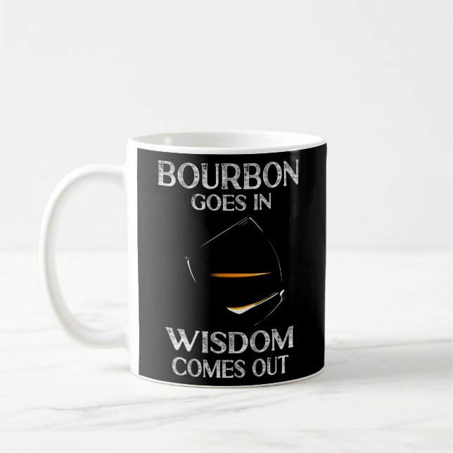 Bourbon Goes in Wisdom kommer ut Whiskey Whisky Kaffemugg (Vänster)