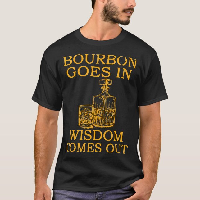 bourbon kommer ut i visdom t shirt (Framsida)