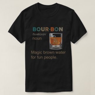 Bourbon Magic Brown Vatten för Roligtar T Shirt