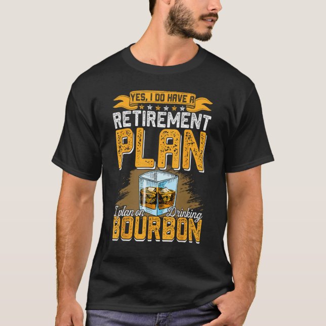 Bourbon Whiskey Retirement Retiree Dad Papa Husban T Shirt (Framsida)
